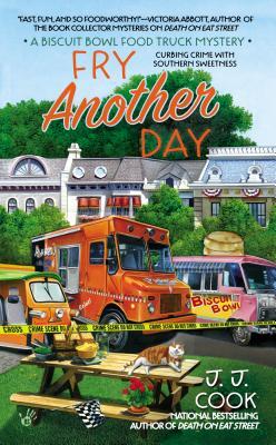 Fry Another Day (Biscuit Bowl Food Truck Mystery, #2)