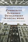 Community Economic Development in Social Work (Foundations of Social Work Knowledge Series) Community Economic Development in Social Work (Foundations of Social Work Knowledge Series)