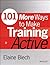 101 More Ways to Make Training Active (Active Training Series)
