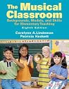 Musical Classroom: Backgrounds, Models, and Skills for Elementary Teaching Musical Classroom: Backgrounds, Models, and Skills for Elementary Teaching