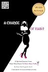 A Change of Habit by Patty Ptak Kogutek