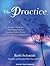 The Practice: Simple Tools for Managing Stress, Finding Inner Peace, and Uncovering Happiness