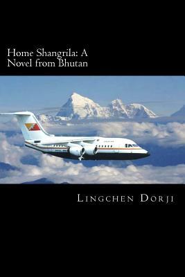 Home Shangrila: A Novel from Bhutan