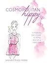Cosmopolitan Hippy: A Modern Girls Guide to Being Healthy and Fabulous