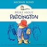 More About Paddington by Michael Bond