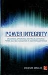 Power Integrity: Measuring, Optimizing, and Troubleshooting Power Related Parameters in Electronics Systems