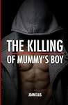 The Killing of Mummy's Boy by Joan  Ellis