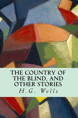 The Country of the Blind, And Other Stories