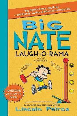 Big Nate Laugh-O-Rama: A Hilarious Big Nate Activity Book with Super Scribbles, Cool Comix, and Lots of Laughs (Paperback)