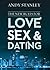 The New Rules for Love, Sex, and Dating: Exploring the Challenges, Assumptions, and Land Mines of Dating in the Twenty-First Century