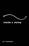 Inside a String by Tom MacLear