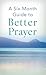 A Six-Month Guide to Better Prayer (Value Books)