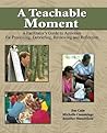 A Teachable Moment: A Facilitator's Guide to Activities for Processing, Debriefing, Reviewing and Reflection