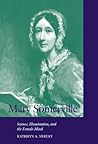 Mary Somerville: Science, Illumination, and the Female Mind (Cambridge Science Biographies)