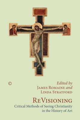ReVisioning: Critical Methods of Seeing Christianity in the History of Art