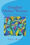 Daughter Mother Woman: A Modern Women's Classic set in India & United States Daughter Mother Woman: A Modern Women's Classic set in India & United States