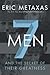 Seven Men: And the Secret of Their Greatness