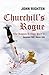 Churchill's Rogue: The Rogues Trilogy