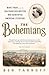 The Bohemians: Mark Twain and the San Francisco Writers Who Reinvented American Literature