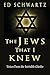 The Jews That I Knew: Voices From the Invisible Ghetto