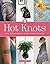 Hot Knots: Fresh Macramé Ideas for Jewelry, Home, and Fashion