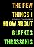 The Few Things I Know About Glafkos Thrassakis