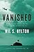 Vanished: The Sixty-Year Search for the Missing Men of World War II