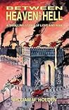 Between Heaven and Hell: A Thrilling Story of Love and War