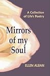 Mirrors of my Soul: A Collection of Life's Poetry Mirrors of my Soul: A Collection of Life's Poetry