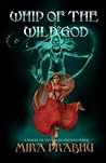 Whip of the Wild God: A Novel of Tantra in Ancient India (The Moksha Trilogy, #1) Whip of the Wild God: A Novel of Tantra in Ancient India (The Moksha Trilogy, #1)