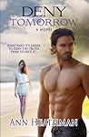 Deny Tomorrow by Ann Heathman