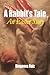 A Rabbit's Tale An Easter Story (Praying Mantis Series)