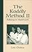 The Kodaly Method II by Lois Choksy