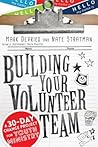 Building Your Volunteer Team: A 30-Day Change Project for Youth Ministry Building Your Volunteer Team: A 30-Day Change Project for Youth Ministry