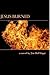 Jesus Burned: A Novel