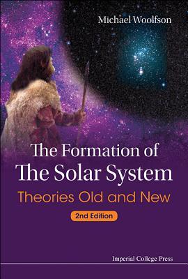 The Formation of the Solar System: Theories Old and New (Hardcover)