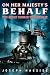 On Her Majesty's Behalf (The Great Undead War, #2)