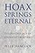 Hoax Springs Eternal: The P...