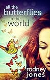 All the Butterflies in the World by Rodney  Jones