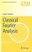 Classical Fourier Analysis ...