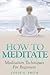 How To Meditate: Meditation Techniques For Beginners