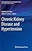 Chronic Kidney Disease and Hypertension by Matthew R. Weir