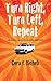 Turn RIght, Turn Left, Repeat by Gern F. Vlchek