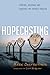 Hopecasting: Finding, Keeping and Sharing the Things Unseen