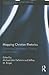 Mapping Christian Rhetorics (Routledge Studies in Rhetoric and Communication)