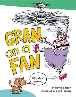 Gran on a Fan: Silly Short Vowels – Funny Comics Teaching Phonics to Kids (Ages 4-8)