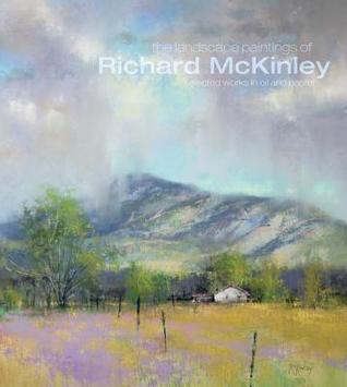 The Landscape Paintings of Richard McKinley: Selected Works in Oil and Pastel (Hardcover)