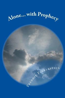 Alone... with Prophecy: A scifi/Fantasy Novel (The goddie series)