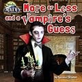 More or Less and a Vampire's Guess