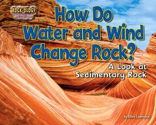 How Do Water and Wind Change Rock? A Look at Sedimentary Rock (Hardcover)